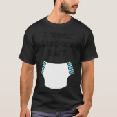 Ik draag diapers 247 Essential T-Shirt (Voorkant)