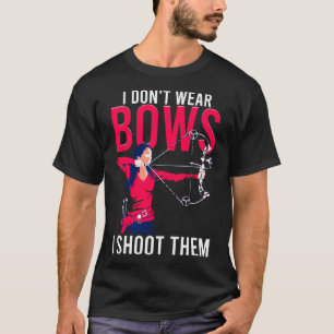 Ik Draag geen bogen ik schiet ze boogschieten boog T-shirt