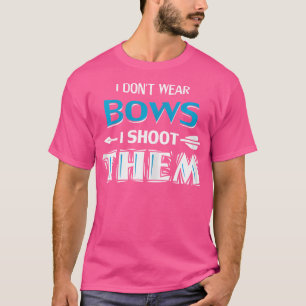 Ik Draag geen bogen ik schiet ze boogschieten meis T-shirt