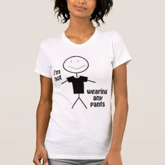Ik draag geen broek! t-shirt