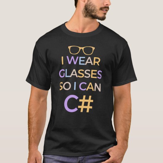 IK DRAAG GLASSEN ZODAT KAN IK C# - C SHARP PROGRAM T-SHIRT (Voorkant)
