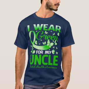 Ik Draag Green voor mijn oom Mental Health Awarene T-shirt