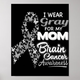 Ik draag Grey voor mijn mama Brain Cancer Awarenes Poster