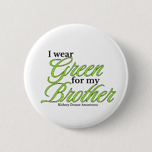 Ik draag groen ter ondersteuning van mijn broer ronde button 5,7 cm