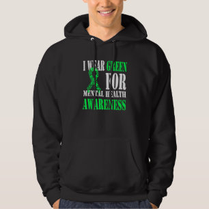 Ik draag groen voor bewustzijn van geestelijke gez hoodie
