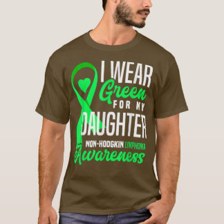 Ik Draag groen voor mijn dochter non-Hodgkin lymfo T-shirt