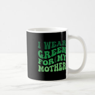 Ik Draag groen voor mijn moeder mentale gezondheid Koffiemok