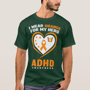 Ik Draag Oranje voor mijn Hero ADHD maand voor de T-shirt