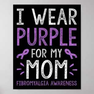 Ik Draag Paars voor mijn mama Fibromyalgia Awarene Poster