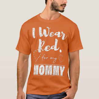 Ik Draag Rood voor mijn mammie hartziekte Awarenes T-shirt
