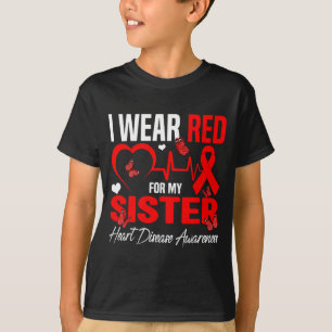 Ik draag rood voor mijn zus Hartziekte bewustzijn T-shirt