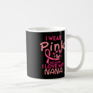 Ik Draag roze ik hou van mijn Nana Breast Cancer B Koffiemok