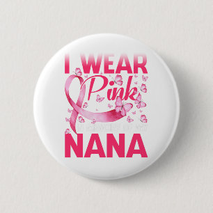 Ik Draag roze ter nagedachtenis van mijn nana Ronde Button 5,7 Cm