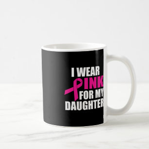 Ik Draag Roze Voor Borstkanker Van Mijn Dochter Koffiemok