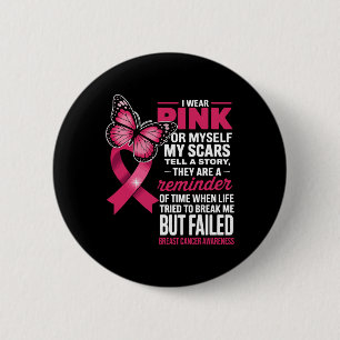 Ik Draag roze voor mezelf mijn littekens, maar mis Ronde Button 5,7 Cm