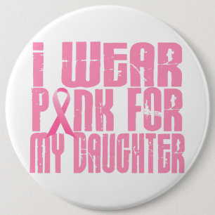 Ik Draag roze voor mijn dochter 16 Ronde Button 6,0 Cm