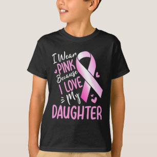 Ik draag roze voor mijn dochter Borstkanker bewust T-shirt
