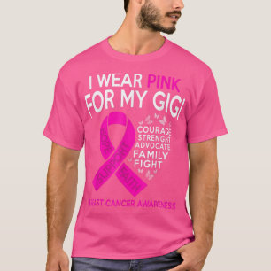 Ik Draag roze voor mijn Gigi Breast Cancer Bewusth T-shirt