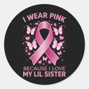 Ik draag roze voor mijn kleine zusje Borstkanker b Ronde Sticker
