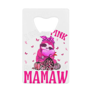 Ik Draag roze voor mijn Mamaw Breast Cancer Sloon Kredietkaart Flessenopener