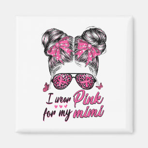 Ik Draag roze voor mijn Mimi Bun Breast Cancer AG Magneet