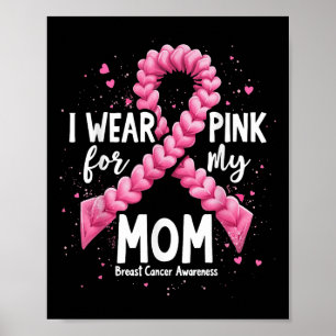 Ik Draag roze voor mijn moeder Borstkanker Bewustz Poster