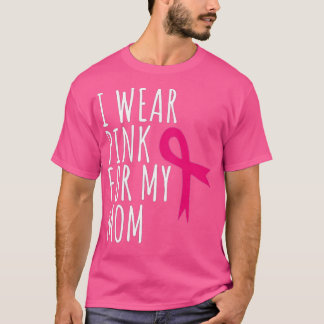 Ik Draag roze voor mijn moeder - borstkanker T-shirt