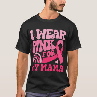 Ik Draag roze voor mijn moeder borstkanker. T-shirt