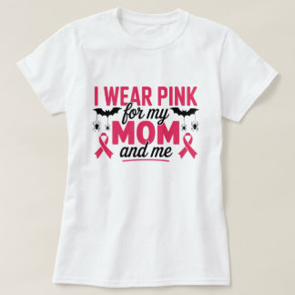 Ik draag roze voor mijn moeder en mezelf t-shirt