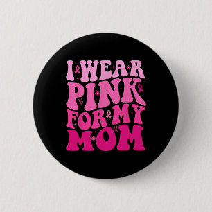 Ik Draag roze voor mijn moeder krijger borstkanker Ronde Button 5,7 Cm