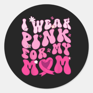 Ik Draag roze voor mijn moeder steun borstkanker b Ronde Sticker