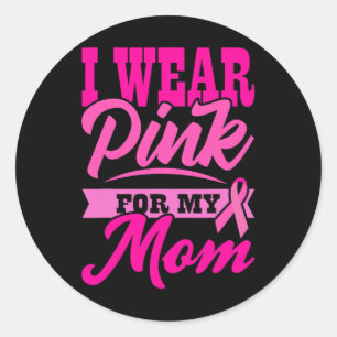 Ik draag roze voor mijn moeder Wereld Kanker Dag C Ronde Sticker