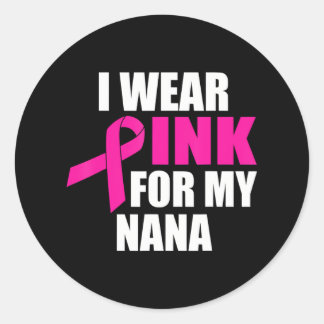 Ik Draag roze voor mijn nana borstkanker Ronde Sticker