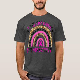 Ik Draag roze voor mijn patiënten die borstkanker T-shirt