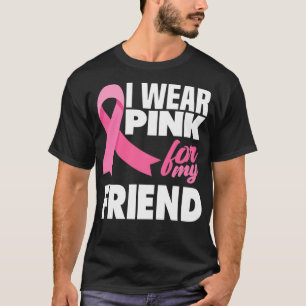Ik Draag roze voor mijn vriendinnetje borstkanker T-shirt