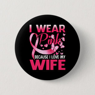 Ik Draag roze voor mijn vrouw borstkanker Ronde Button 5,7 Cm