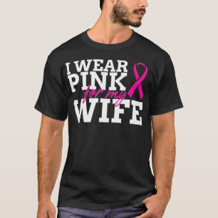 Ik Draag roze voor mijn vrouw - borstkanker Shirt