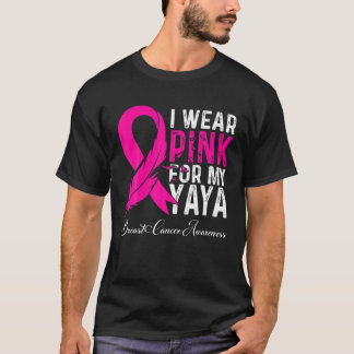 Ik Draag roze voor mijn Yaya Breast Kanker Bewusth T-shirt