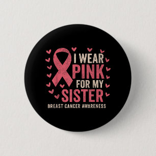Ik Draag roze voor mijn zuster Ribbon Breast Cance Ronde Button 5,7 Cm