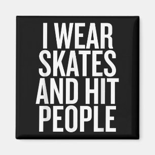 Ik Draag Schaatsen en sloeg mensen grappige quote Magneet
