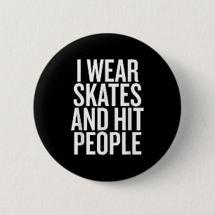 Ik Draag Schaatsen en sloeg mensen grappige quote Ronde Button 5,7 Cm