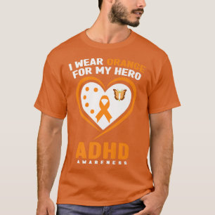 Ik Draag Sinaasappel voor mijn Hero ADHD-bewustzij T-shirt