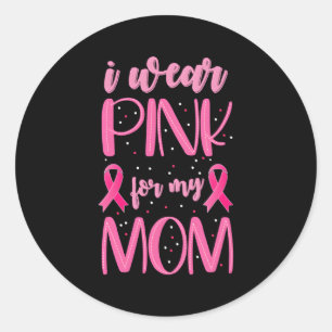 Ik Draag voor mijn moeder Breast Cancer Awareness  Ronde Sticker