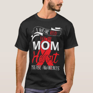 Ik Draag voor mijn moeder hartziekte bewustzijn 1 T-shirt
