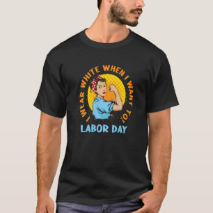 Ik Draag wit als ik dag feministische vrouw wil ga T-shirt