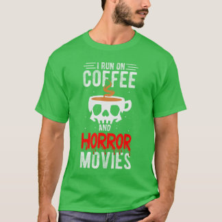 Ik Draai Op Koffie En Horrorfilms Koffie Horror Mo T-shirt