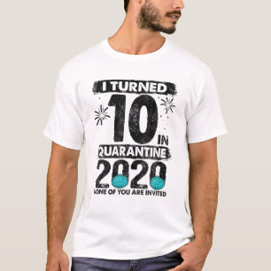Ik draaide 10 in Quarantine 2020 10 jaar oud 10th T-shirt