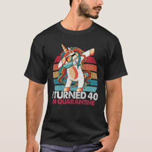 Ik draaide 40 in Quarantine 2020 om met Unicorn 40 T-shirt
