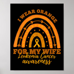 Ik dragen oranje voor mijn vrouw Leukemie Kanker b Poster