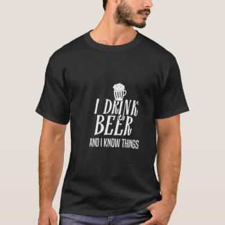 Ik drink bier en ik weet dingen t-shirt